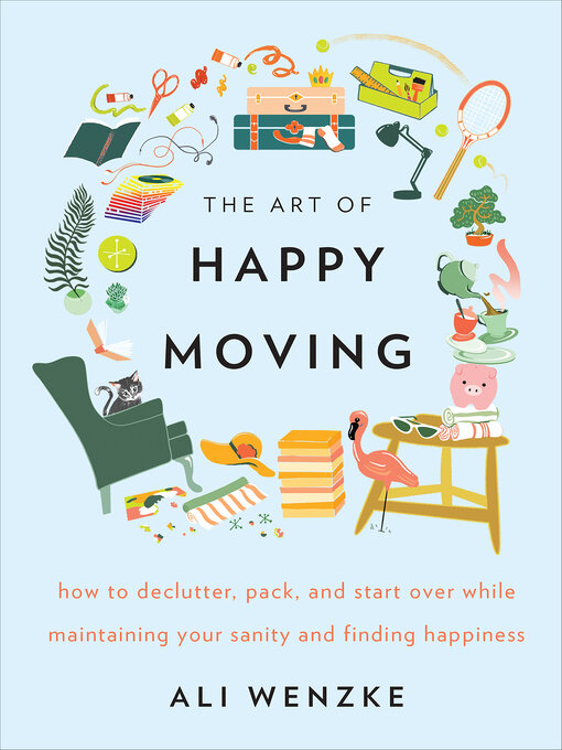 Title details for The Art of Happy Moving by Ali Wenzke - Available